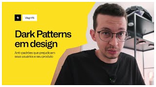 Dark Patterns: Antipadrões que prejudicam seus usuários