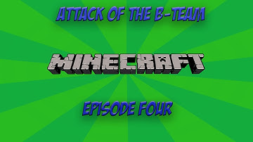 Minecraft | Attack of the B-team | Episode 4 | Quantum Shit