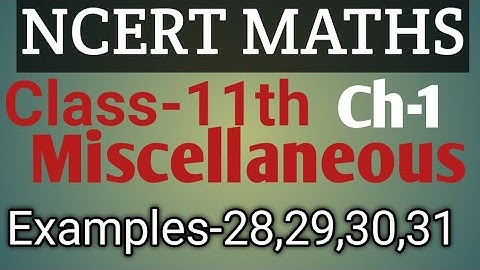 Miscellaneous examples 28, 29, 30, 31 Chapter 1 SETS Class 11 Maths NCERT