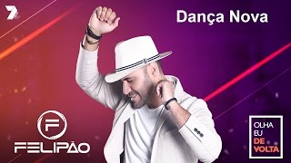 Video thumbnail of ""Dança Nova" - Felipão (Oficial)"