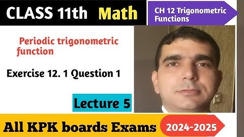 Periodic functions definition | Exercise 12.1 Question 1| First year math| Chapter 12 trigonometric