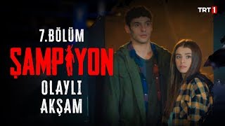 Kavga Zamanı | Şampiyon 7. Bölüm