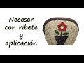 Neceser con Ribete y Aplicaciones (Patrones gratis)