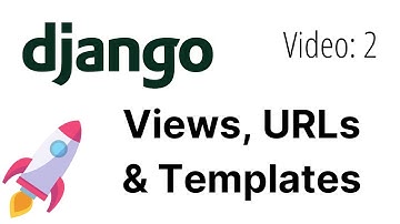 Django Views, URLs and Templates [Video-2]