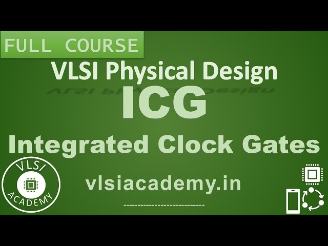 PD Lec 58 Integrated Clock Gates | ICG | CTS | VLSI | Physical Design class=