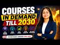 Top 10 Courses in Demand Till 2030 🚀 Future-Proof Careers With High Salary