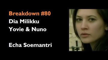 Breakdown #80 Dia Milikku (Yovie & Nuno) - Echa Soemantri