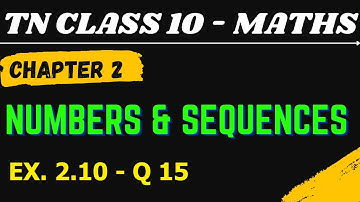 10th Maths | Chapter 2 | Numbers and Sequences | Exercise 2.10 - Q15 | Maths Clock | TN Class10