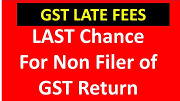 GST Late Fees I  Last Chance for non filer of GST return I I CA Satbir singh