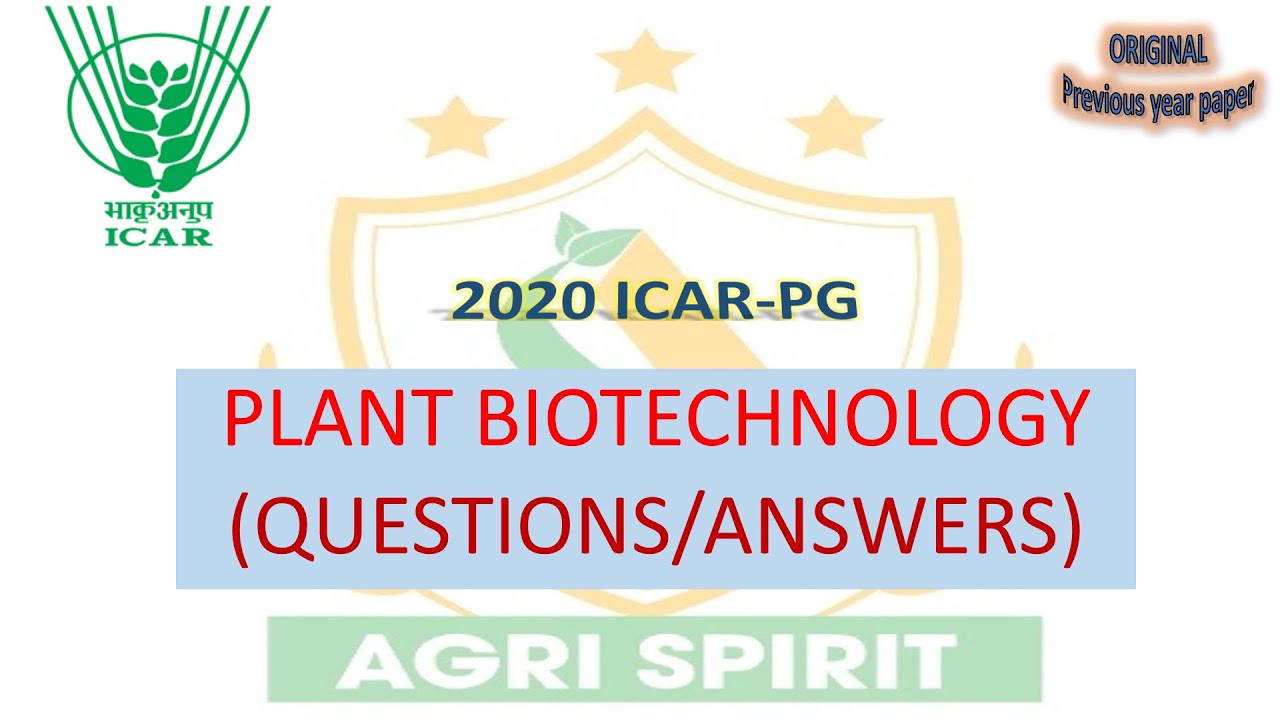Plant Biotechnology ICAR-PG 2020 (PREVIOUS YEAR PAPER WITH ANSWERS)