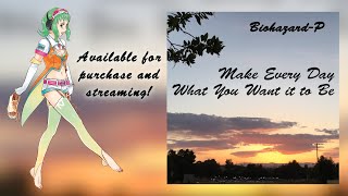 Make Every Day What You Want It To Be
