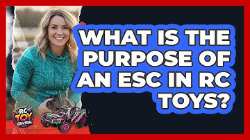 What Is The Purpose Of An ESC In RC Toys?