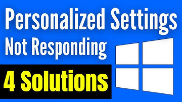 How To Solve Personalized Settings Not Responding In Windows 10/11 (Simple & Quick Way)