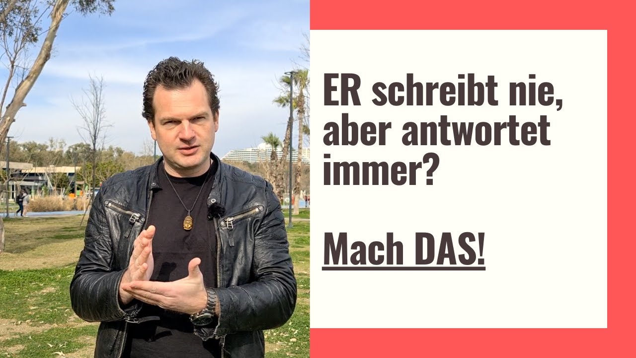 New Mann SCHREIBT NIE zuerst - aber ANTWORTET IMMER? Mach DAS!