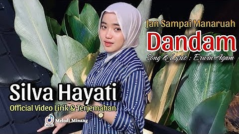 SILVA HAYATI -JAN SAMPAI MANARUAH DANDAM ( LIRIK DAN TERJEMAHAN Bahasa Indonesia )