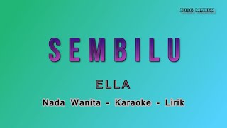 Sembilu - Ella - Karaoke Lirik - Nada Wanita  - HQ Audio - Indah Yastami