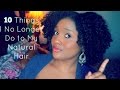 10 Things I No Longer Do to My Natural Hair