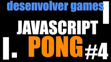 Como criar um jogo em javascript e html 5 (Parte 4)