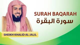 Surah Baqarah by Sheikh Khalid Al Jalil (Full Recitation)