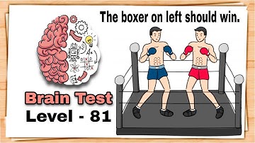 Brain Test Level 81 The boxer on left should win walkthrough.