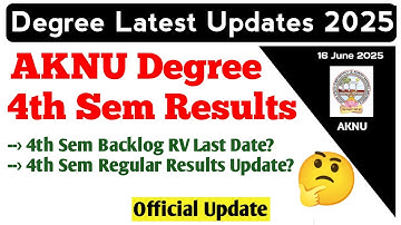 AkNU Degree 4th Semester Exam Results AkNU Degree Results Latest Update June 2025 Degree Updates