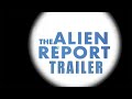 The alien report official trailer 2023 ufo documentary