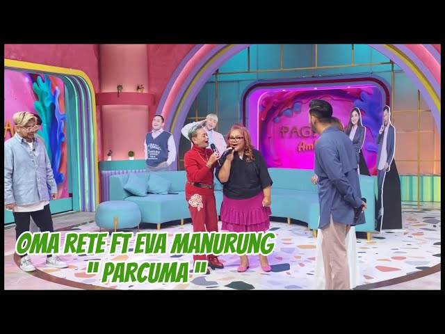 OMA RETE FT EVA MANURUNG - PARCUMA BY PERLAN86 class=