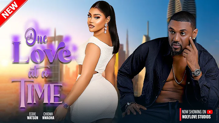 ONE LOVE AT A TIME - CHIOMA NWAOHA, EDDIE WATSON - Nigerian Movies | Latest Nigerian Movie 2024