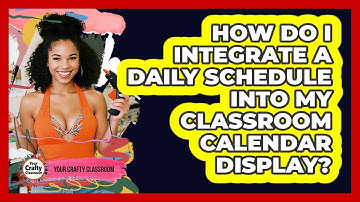 How Do I Integrate A Daily Schedule Into My Classroom Calendar Display? - Your Crafty Classroom