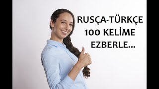 RUSÇA BİLMENİZ GEREKEN 100 KELİME