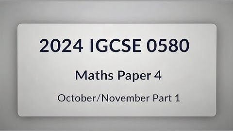 2024 IGCSE Maths Paper 4 October/November