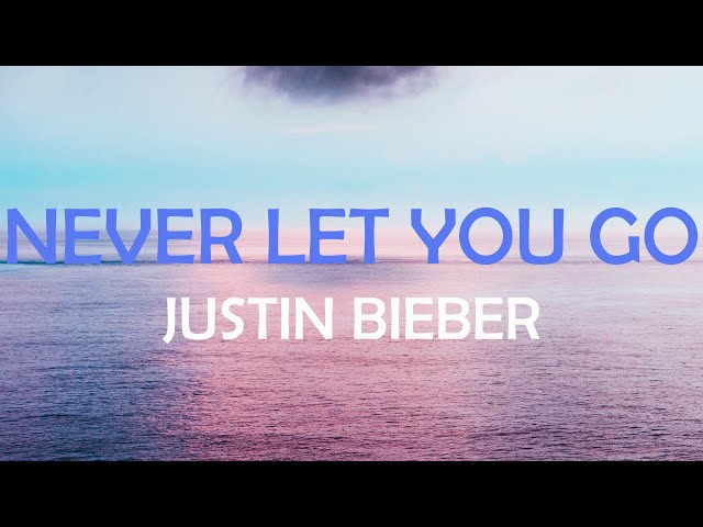 NEVER LET YOU GO (2010) JUSTIN BIEBER LYRICS VIDEO - YouTube