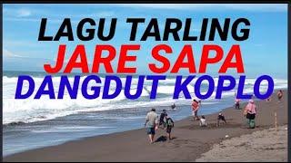 LAGU TARLING JERE SAPA DANGDUT KOPLO