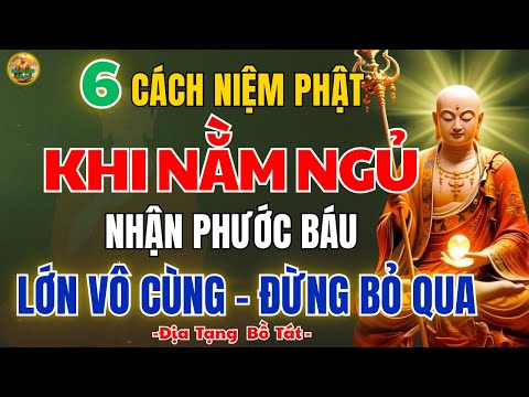 KINH ĐỊA TẠNG DẠY – 6 Cách Niệm Phật Khi Nằm Ngủ, Nhận Phước Báu Vô Cùng Lớn, Gia Đạo An Vui