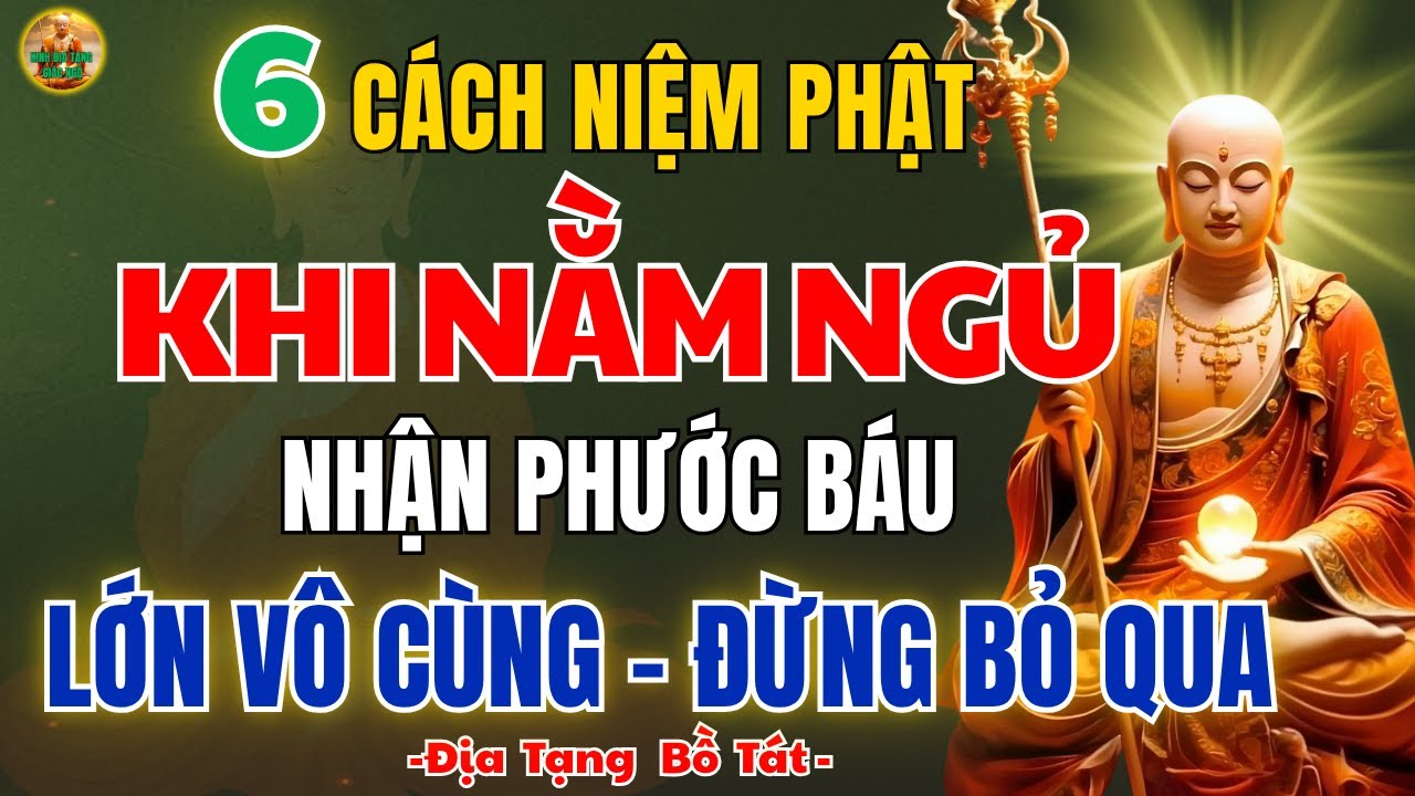 KINH ĐỊA TẠNG DẠY – 6 Cách Niệm Phật Khi Nằm Ngủ, Nhận Phước Báu Vô Cùng Lớn, Gia Đạo An Vui