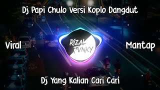 DJ PAPI CHULO VERSI KOPLO 30 DETIK 🎶