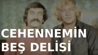 Cehennemin Beş Delisi - Eski Türk Filmi Tek Parça