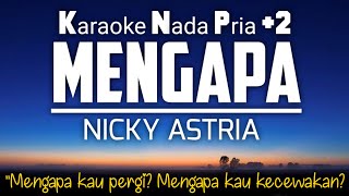 MENGAPA  - NICKY ASTRIA Karaoke Nada Pria +2 (Bb Mayor)