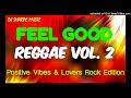 FEEL GOOD REGGAE Vol. 2 | Buju Banton, Luciano, Tony Rebel, Junior Kelly, Warrior King, Beres