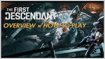 The First Descendant × Cross Platform Open Beta × Overview × How To Play