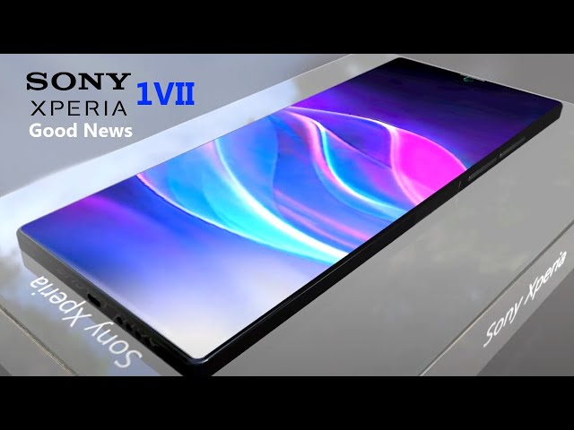 Xperia 1Ⅵ Xperia new 1VII device -- Sony xperia 1VII 5G good news