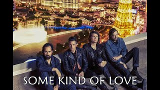 The Killers - Some Kind Of Love With Lyrics