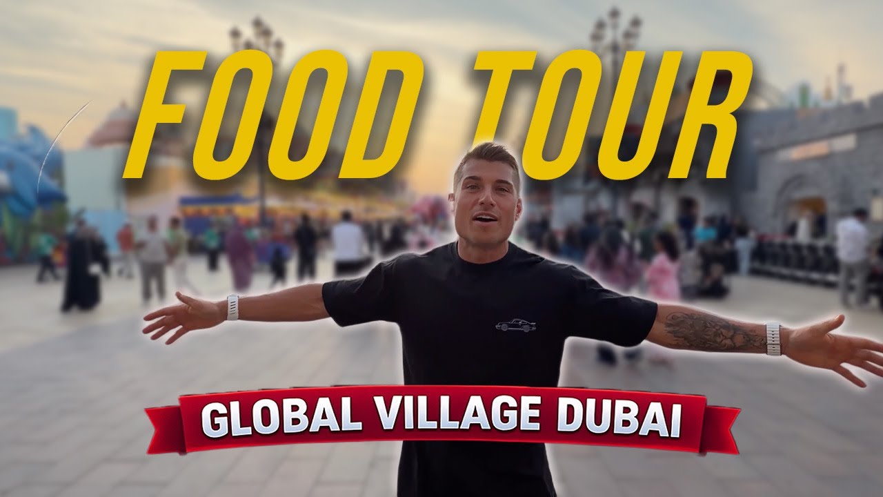 DUBAI FOOD TOUR | Global Village