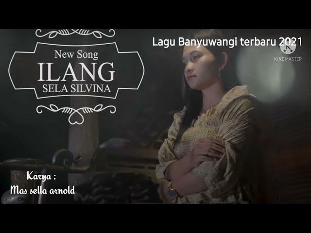 Ilang ~ Sela silvina //Lagu banyuwangi terbaru 2021 (video Lirik) class=