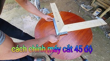 Cách chỉnh máy cắt góc 45 độ chuẩn nhất