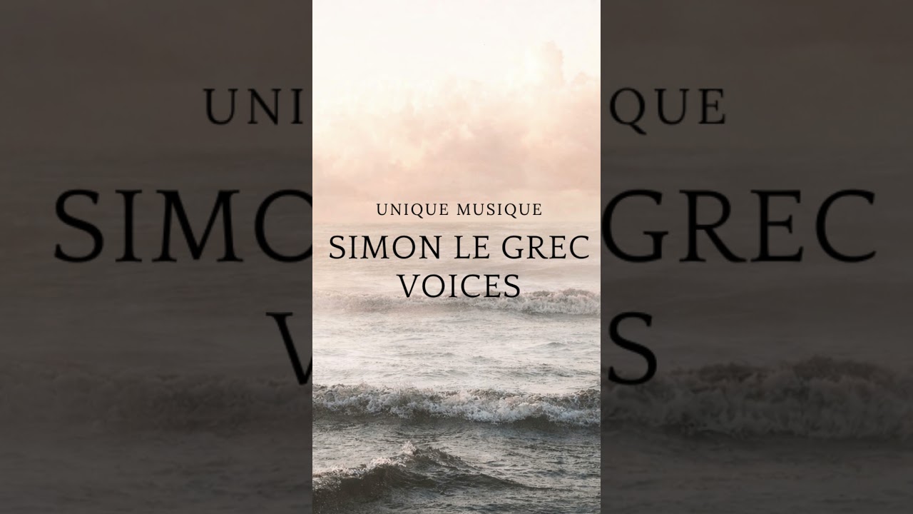 Simon Le Grec - Voices (Unique Chillout)