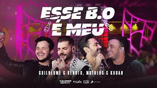 Esse B.O é Meu - Guilherme e Benuto ft Matheus e Kauan (Música Oficial)