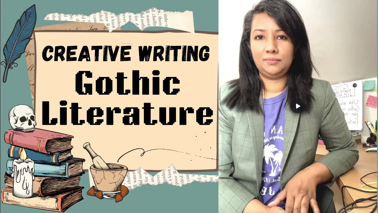 Gothic Literature // Creative Writing/ EducatorSharmin