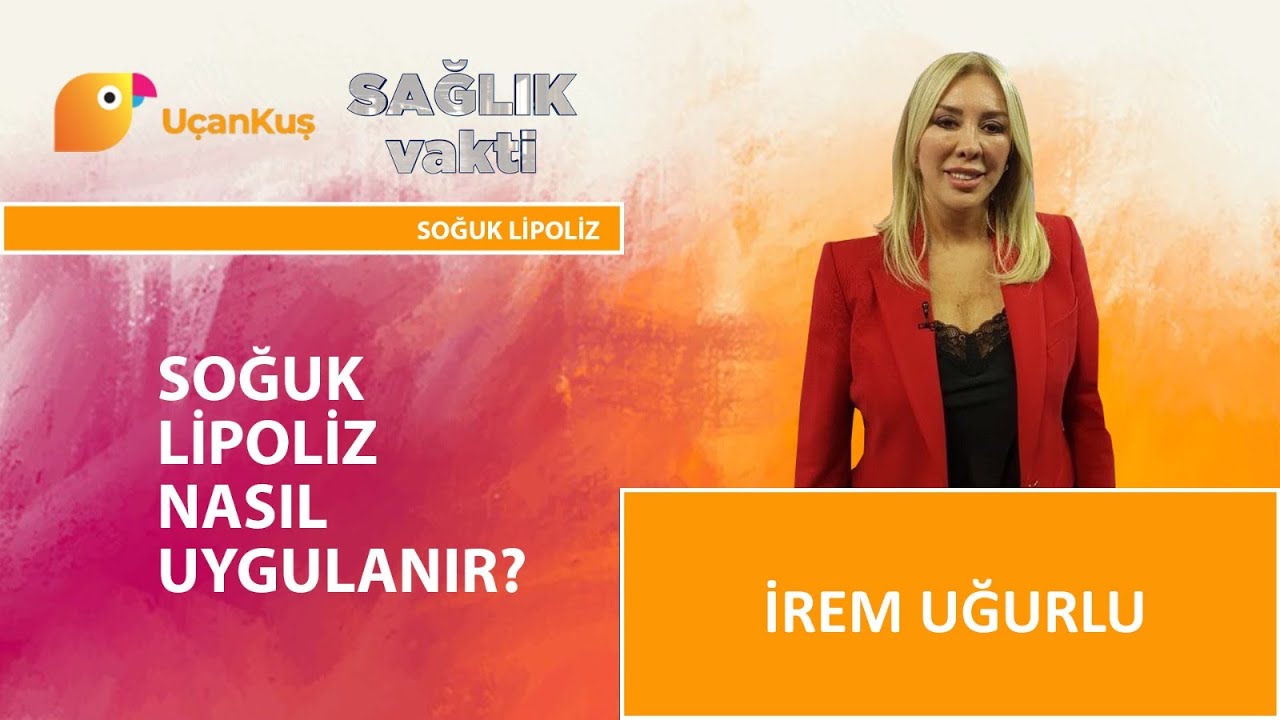Soğuk Lipoliz Nedir ? | İrem Uğurlu | Sağlık Vakti