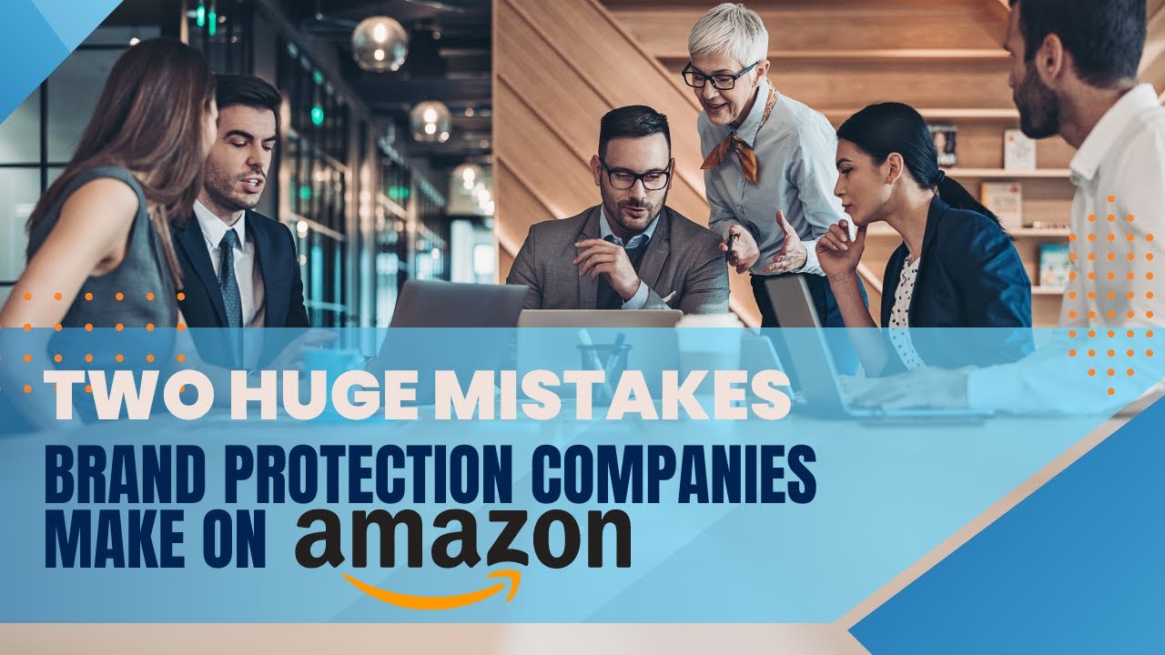 2 HUGE Mistakes Brand Protection Companies make on Amazon YouTube